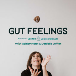 Podcast thumbnail for Gut Feelings - by The Crohn's & Colitis Dietitians™