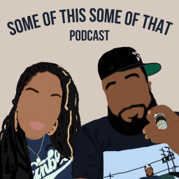 Podcast thumbnail for Some of This Some of That