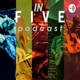 Podcast thumbnail for IN FIVE