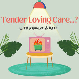 Podcast thumbnail for Tender Loving Care...?
