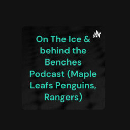 Podcast thumbnail for On The Ice &amp; Behind the Benches Podcast (Maple Leafs Penguins, Rangers)