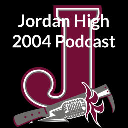 Podcast thumbnail for Jordan High 2004 Podcast