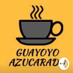 Podcast thumbnail for Guayoyo Azucarado
