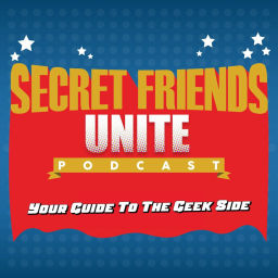Podcast thumbnail for Secret Friends Unite: Your Guide To The Geek Side