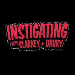 Podcast thumbnail for Instigating with Clarkey and Drury