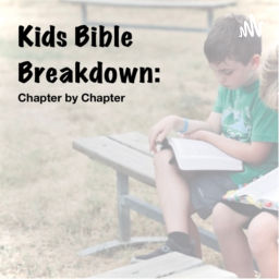 Podcast thumbnail for Kids Bible Breakdown: Chapter by Chapter