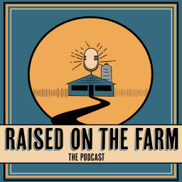 Podcast thumbnail for Raised on the Farm