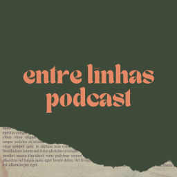 Podcast thumbnail for Entre Linhas