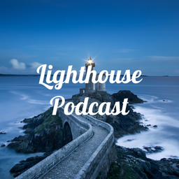 Podcast thumbnail for Lighthouse Podcast