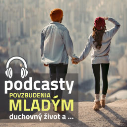 Podcast thumbnail for Povzbudenia mladým > DUCHOVNÝ ŽIVOT A ...