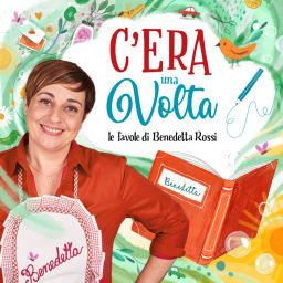 Podcast thumbnail for C'era una volta - Le Favole di Benedetta Rossi