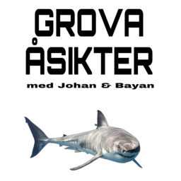 Podcast thumbnail for Grova Åsikter