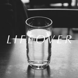 Podcast thumbnail for LIFE OVER - Podcast支部