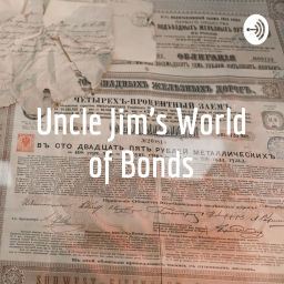 Podcast thumbnail for Uncle Jim’s World of Bonds