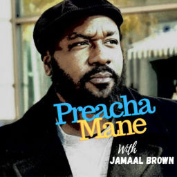 Podcast thumbnail for Preacha Mane with Jamaal Brown