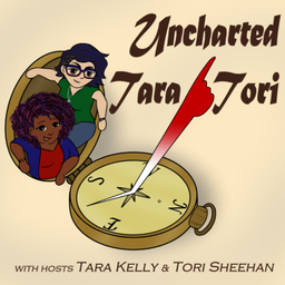 Podcast thumbnail for Uncharted Tara/Tori