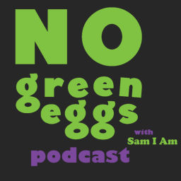 Podcast thumbnail for No Green Eggs