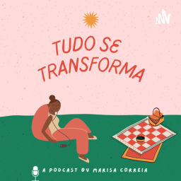 Podcast thumbnail for Tudo se transforma