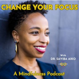 Podcast thumbnail for Change Your Focus