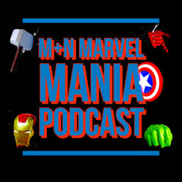 Podcast thumbnail for M+N Marvel Mania