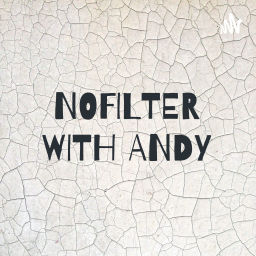 Podcast thumbnail for NOFILTER WITH ANDY