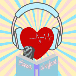 Podcast thumbnail for Cœur d’enfant
