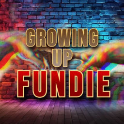 Podcast thumbnail for Growing Up Fundie