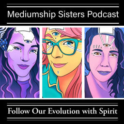 Podcast thumbnail for The Mediumship Sisters Podcast