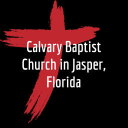 Podcast thumbnail for Calvary Baptist Church in Jasper, Florida