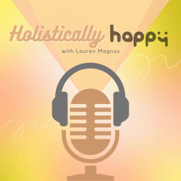 Podcast thumbnail for Holistically Happy