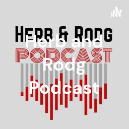 Podcast thumbnail for Herb and Rodg Podcast