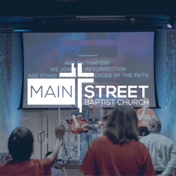 Podcast thumbnail for Main Street Baptist Church - Messages