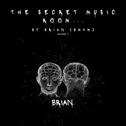 Podcast thumbnail for BRIAN PRESENTA: "THE SECRET MUSIC ROOM"