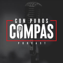 Podcast thumbnail for Con Puros Compas Podcast
