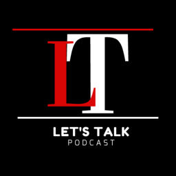 Podcast thumbnail for Let's Talk Podcast