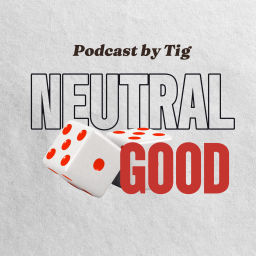 Podcast thumbnail for Neutral Good