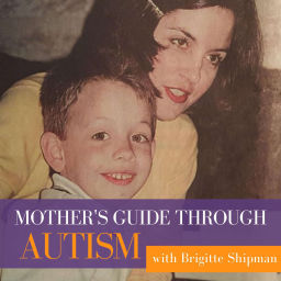 Podcast thumbnail for Mother's Guide Through Autism