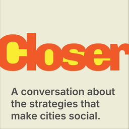 Podcast thumbnail for Closer with Carol Coletta and Mark Wallace