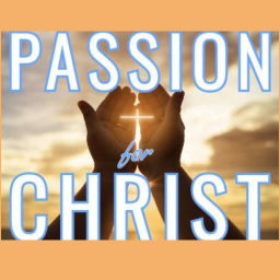 Podcast thumbnail for Passion For Christ