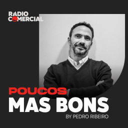 Podcast thumbnail for Rádio Comercial - Poucos Mas Bons