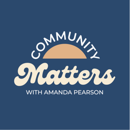 Podcast thumbnail for Community Matters Podcast