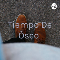 Podcast thumbnail for Tiempo De Óseo