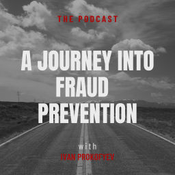 Podcast thumbnail for A Journey Into Fraud Prevention