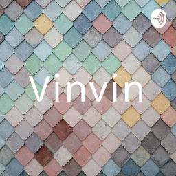 Podcast thumbnail for Vinvin
