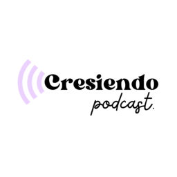Podcast thumbnail for Cresiendo Podcast