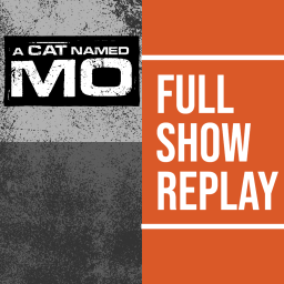 Podcast thumbnail for A Cat Named Mo Full Show Replay