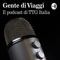 Podcast thumbnail for Gente di Viaggi - Il podcast di TTG Italia
