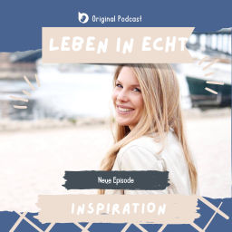 Podcast thumbnail for Leben in echt ... Inspiration für Dein Leben