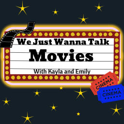 Podcast thumbnail for We Just Wanna Talk Movies