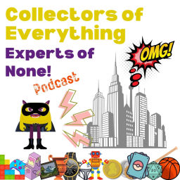 Podcast thumbnail for Collectors of Everything, Experts of None!